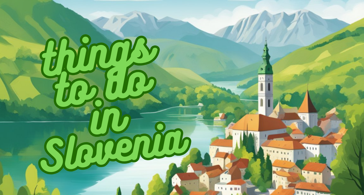 things to do in Slovenia featured photo